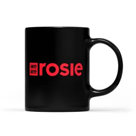 Black Mug - We Are Rosie