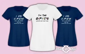 Friends I do Crew Hen Do Party Bride Personalised T-shirt Ladies Navy