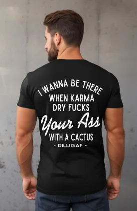 Karma Dry Fucks T-Shirt